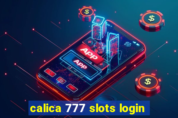 calica 777 slots login